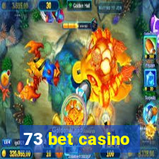 73 bet casino